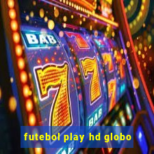 futebol play hd globo